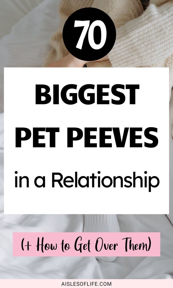 Exploring Relationship Pet Peeves: What Are Pet Peeves In A Relationship
